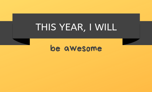 THIS YEAR, I WILL